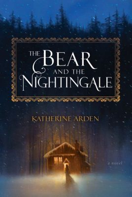 The Bear and the Nightingale: A Tale That Whispers Secrets of Nature and Courage!